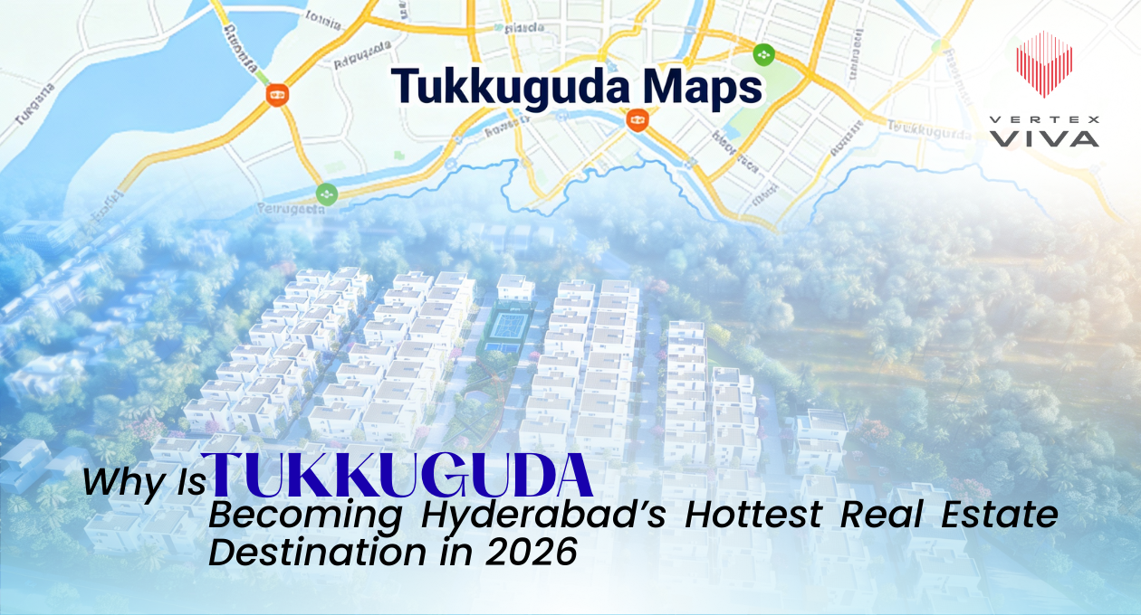 Why Tukkuguda Is Becoming Hyderabad’s Hottest Real Estate Destination in 2026
